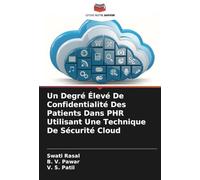 Un Degré Élevé De Confidentialité Des Patients Dans PHR Utilisant Une Technique De Sécurité Cloud