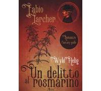 Un delitto al rosmarino. Wylo Helig. Vol. 1