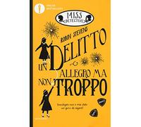 Un delitto allegro ma non troppo. Miss Detective. Vol. 4