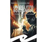 Un delitto bolognese. Il vicequestore Marra indaga