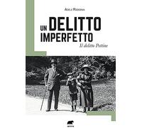 Un delitto imperfetto. Il delitto Pettine