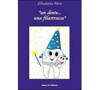 Un dente... una filastrocca. Ediz. illustrata