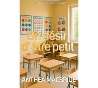Un désir d' être petit: Une histoire de passage à l'âge adulte avec régression AB/DL
