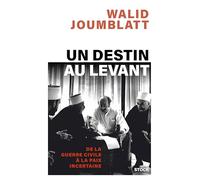 Un destin au Levant: De la guerre civile à la paix incertaine