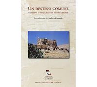 Un destino comune. Cristiani e musulmani in Medio Oriente