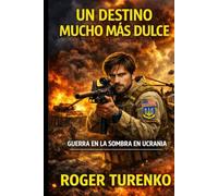 UN DESTINO MUCHO MÁS DULCE: Guerra En La Sombra