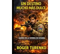 UN DESTINO MUCHO MÁS DULCE: Guerra En La Sombra