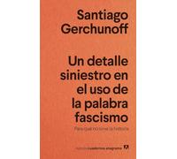 Un detalle siniestro en el uso de la palabra fascismo: Para qué no sirve la historia