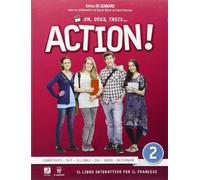 Un, deux, trois... action. Per le Scuole superiori! Con espansione online (Vol. 2)