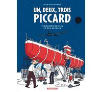 Un, deux, trois Piccard: Pionniers du ciel et des abysses
