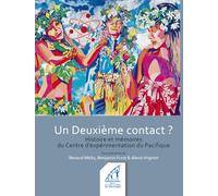 Un deuxième contact ?: Histoire et mémoires du Centre d’expérimentation du Pacifique