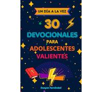 Un Día a la Vez: 30 Devocionales para Adolescentes Valientes
