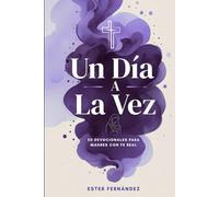 Un Día a la Vez: 30 Devocionales para Madres con Fe Real