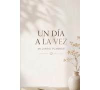 Un Día a la Vez: Mi Diario Planner