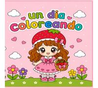 Un Día Coloreando: coloring book