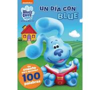 Un día con Blue. Un cuento para aprender 100 palabras (Blue's Clues & You! | ¡Pistas de Blue y tú!)