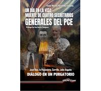 Un día en la muerte de cuatro Secretarios Generales del PCE: Diálogo en un purgatorio: 80