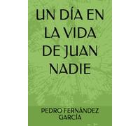 UN DÍA EN LA VIDA DE JUAN NADIE