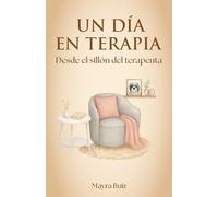 Un día en terapia desde el sillón del terapeuta