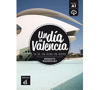 Un día en Valencia. Lektüre + Audio-Online: Lektüre mit Audio-Online
