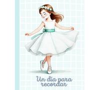 Un día para recordar:Primera Comunión: Un tesoro para toda una vida. Captura momentos en este cuaderno guiado (incluye páginas para dedicatorias y huellas)