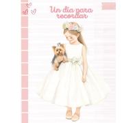 Un día para recordar (Primera Comunión):: Un tesoro para toda una vida. Captura momentos en este cuaderno guiado (incluye páginas para dedicatorias y huellas)