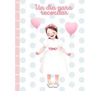 Un día para recordar: Un tesoro para toda una vida. Captura momentos en este cuaderno guiado (incluye páginas para dedicatorias y huellas)