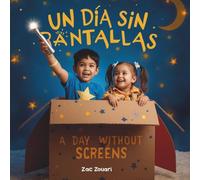 Un Día sin Pantallas / A Day Without Screens: Libro Infantil Bilingüe sobre la Imaginación. Bilingual Children's Book about Imagination.