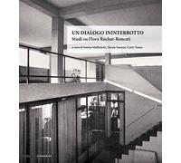 Un dialogo ininterrotto. Studi su Flora Ruchat-Roncati - Maffioletti S. (c...