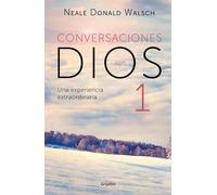 Un diálogo singular (Conversaciones con Dios 1): Una experiencia extraordinaria