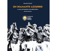 Un diamante azzurro. La storia del baseball e del softball italiani