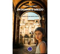 Un diamante grezzo: La vita in una Napoli reale: 8