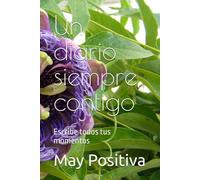 Un diario siempre contigo: Escribe todos tus momentos