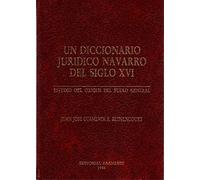 Un diccionario jur’dico navarro del siglo XVI. Estudio del origen del fuero general