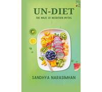 UN-DIET: The Maze of Nutrition Myths