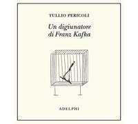Un digiunatore di Franz Kafka. Ediz. illustrata
