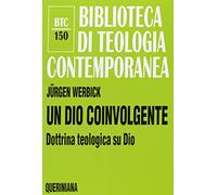 Un Dio coinvolgente. Dottrina teologica su Dio