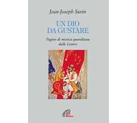 Un Dio da gustare. Pagine di mistica quotidiana dalla Lettere