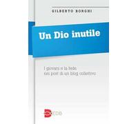 Un Dio inutile. I giovani e la fede nei post di un blog collettivo