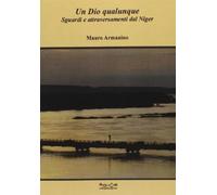 Un dio qualunque. Sguardi e attraversamenti dal Niger