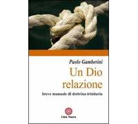 Un Dio relazione. Breve manuale di dottrina trinitaria