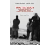 Libri Dio Senza Eserciti. L'intolleranza Minaccia La Fede. Persecuzioni, Attenta