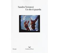 Un dio ti guarda - Veronesi Sandro