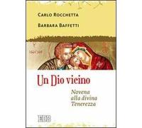 Un Dio vicino. Novena alla divina Tenerezza
