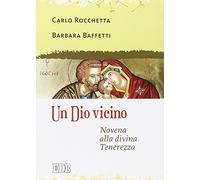 Un Dio vicino. Novena alla divina Tenerezza