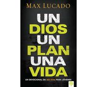 Max Lucado Un Dios, un plan, una vida. Un devocional para jóvenes / (Tascabile)