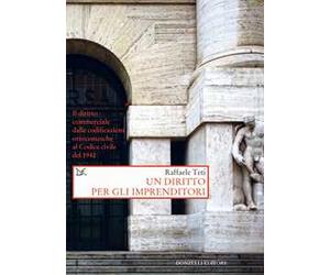 Un diritto per gli imprenditori. Il diritto commerciale dalle codificazioni ottocentesche al Codice civile del 1942