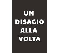 Un Disagio alla Volta: Taccuino per Appunti Divertente | Quaderno a Righe per un Collega, Amico, Amica, Studente, Idea Regalo da Ufficio: regalo collega ufficio, Copertina lucida