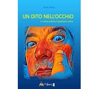 Un dito nell'occhio. O come evitare il pensiero unico