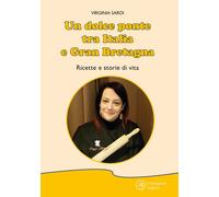 Un dolce ponte tra Italia e Gran Bretagna. Ricette e storie di vi